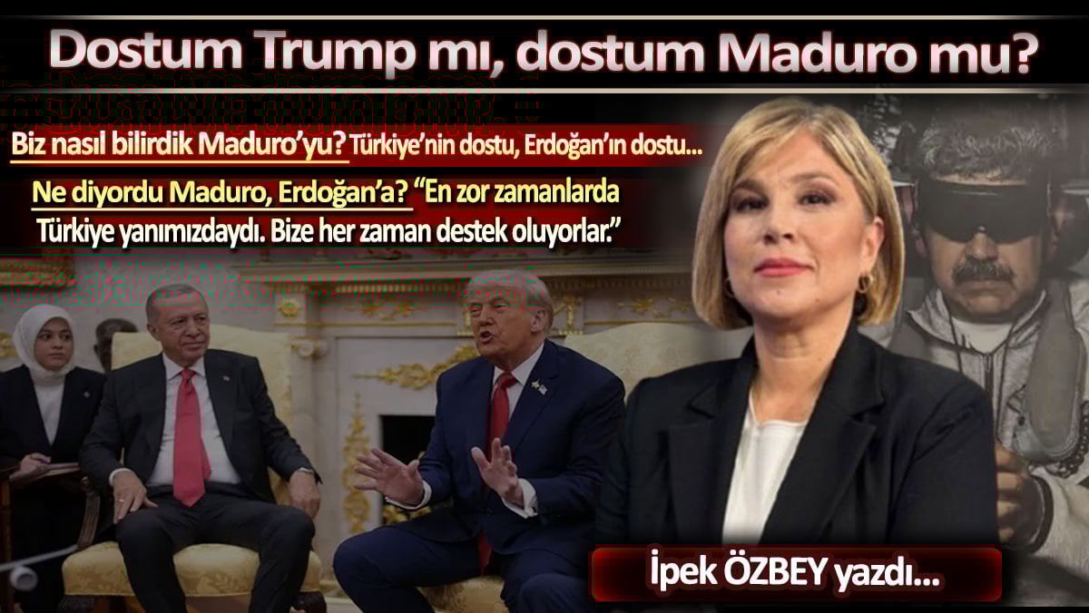 Dostum Trump mı, dostum Maduro mu?